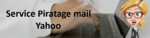 Service piratage mail Yahoo