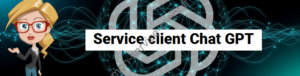 Service client Chat GPT