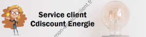 Service client Cdiscount Energie